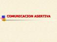 COMUNICACION ASERTIVA CONDUCTA ASERTIVA La ASERTIVIDAD es l