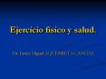 Ejercicio f sico y salud. Dr. Javier Miguel AQUERRET