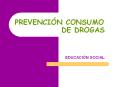 PREVENCI N CONSUMO DE DROGAS EDUCACI N SOCIAL   QU