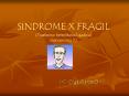 SINDROME X FRAGIL (Trastorno hereditario ligado al cromosom