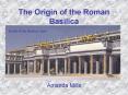 The Origin of the Roman Basilica Model of the Basilica Ulpi