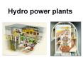 Hydro power plants Hydro power plants The principle th