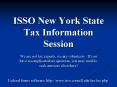 ISSO New York State Tax Information Session We are not ta