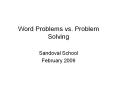 Word Problems vs. Problem Solving Sandoval School Februar