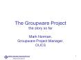 The Groupware Project the story so far Mark Norman