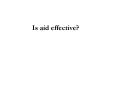 Is aid effective? Aid Effectiveness Column 3 (Burnside an