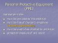 General principles: must be provided by the employer must b
