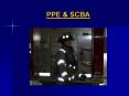 PPE & SCBA Main Topics Basic PPE Identification PPE Functio