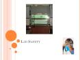 LAB SAFETY WHY LAB SAFETY? Protect yourself from laborator