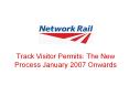 Track Visitor Permits: The New Process January 2007 Onward