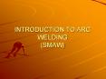 INTRODUCTION TO ARC WELDING (SMAW) Welding Positions Flat 1