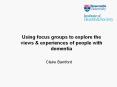 Using focus groups to explore the views & experiences o
