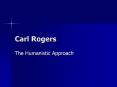 Carl Rogers The Humanistic Approach Biography Carl grew u
