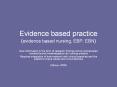 Evidence based practice (evidence based nursing, EBP, EBN