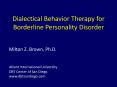 Dialectical Behavior Therapy for Borderline Personalit