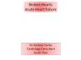 Broken Hearts Acute Heart Failure Dr Andrew Turle