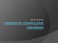 Becky & Shawnee What is OCD? Is an anxiety disorder tha