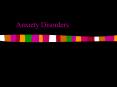 Anxiety Disorders Anxiety can be adaptive important for ou