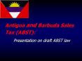 Antigua and Barbuda Sales Tax (ABST): Presentation on draf