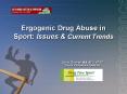 Ergogenic Drug Abuse in Sport: Issues & Current Trends Cind
