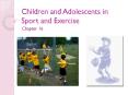 Children and Adolescents in Sport and Exercise Chapter 1