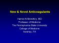 New & Novel Anticoagulants Hamid Al-Mondhiry, MD Professo