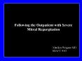 Following the Outpatient with Severe Mitral Regurgitatio