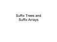 Suffix Trees and Suffix Arrays Some problems Given a patter