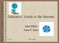 Educators  Guide to the Internet John DiElsi Anna E. Stor