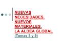 NUEVAS NECESIDADES, NUEVOS MATERIALES. LA ALDEA GLOBA
