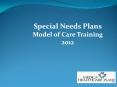 Special Needs Plan. Special Needs Plans (SNPs) were create