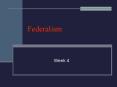 Federalism Week 4 Federalism: A Comparative Perspectiv