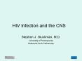HIV Infection and the CNS Stephen J. Gluckman, M.D