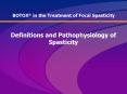 Definitions and Pathophysiology of Spasticity Definition o