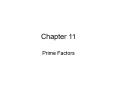 Chapter 11 Prime Factors Prime Factors Prime factors: affec