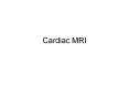 Cardiac MRI Cardiac Anatom