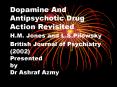 Dopamine And Antipsychotic Drug Action Revisited H.M. Jone