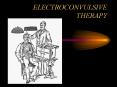 ELECTROCONVULSIVE THERAPY ELECTROCONVULSIVE THERAPY Menta