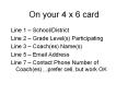 On your 4 x 6 card Line 1   School/District Line 2   Grad