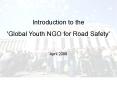 Introduction to the 'Global Youth NGO for Road Safety' Apri