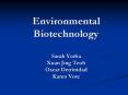 Environmental Biotechnology Sarah Yorba Xuan Jing Teoh Osca