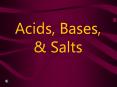 Acids, Bases, & Salts * * * * * * * * * * * * * * * * * * 