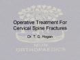 Operative Treatment For Cervical Spine Fractures Dr. T. G