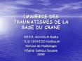 IMAGERIE DES TRAUMATISMES DE LA BASE DU CRANE ARIFA ACHOU