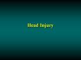 Head Injury Head Injury Any trauma to the scalp, skull, o