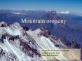 Mountain orogeny Geog 3251 Mountain Geography summer term B