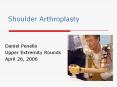 Shoulder Arthroplasty Daniel Penello Upper Extremity Round