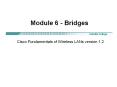 Module 6 - Bridges Cisco Fundamentals of Wireless LAN
