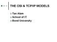 THE OSI & TCP/IP MODELS Tan Alam School of IT Bon