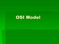 OSI Model Open Systems Interconnection (OSI) is a set o